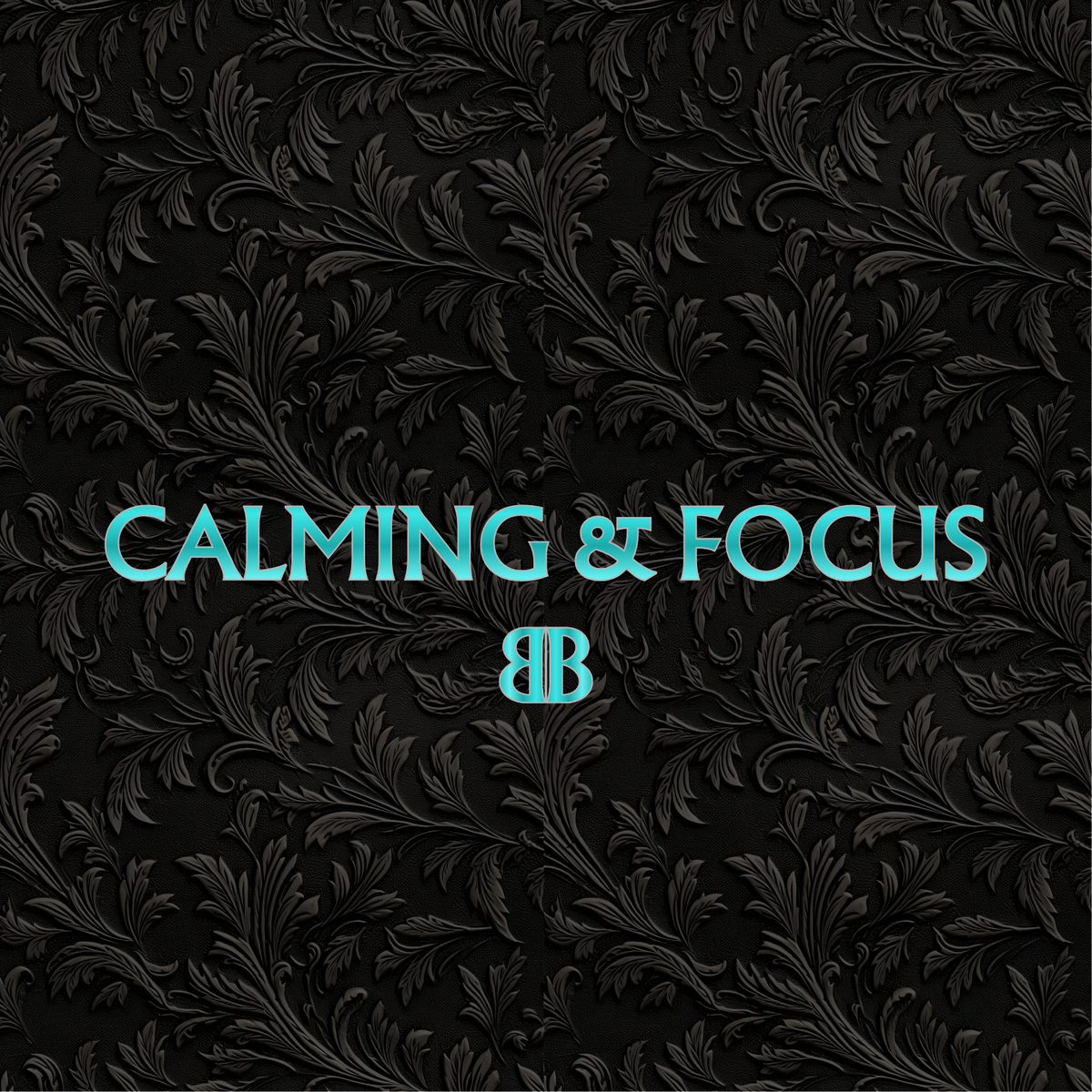 Calming & Focus